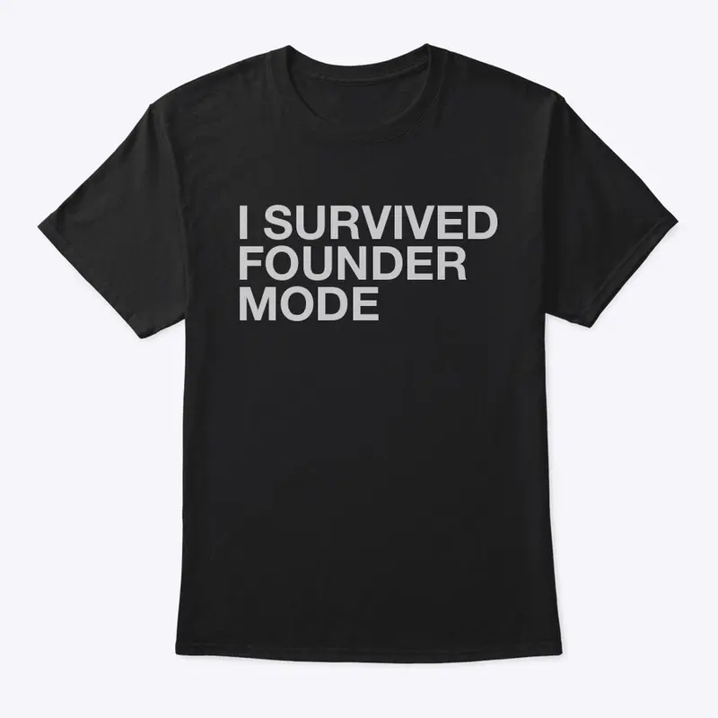 I SURVIVED FOUNDER MODE