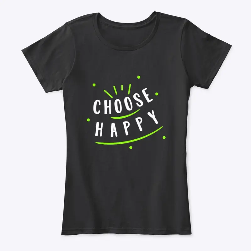 Choose Happy - Be Happy!