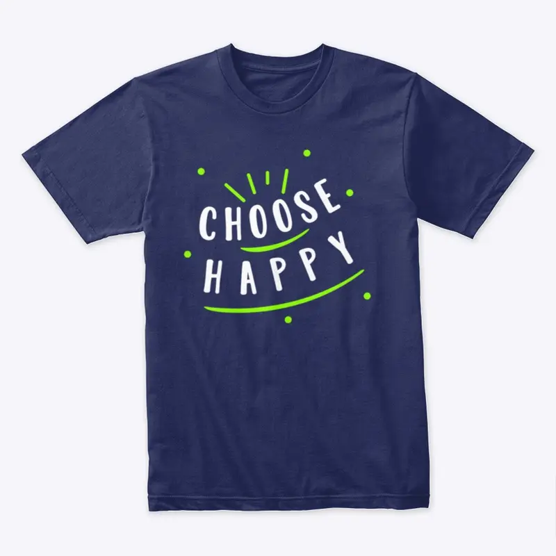 Choose Happy - Be Happy!