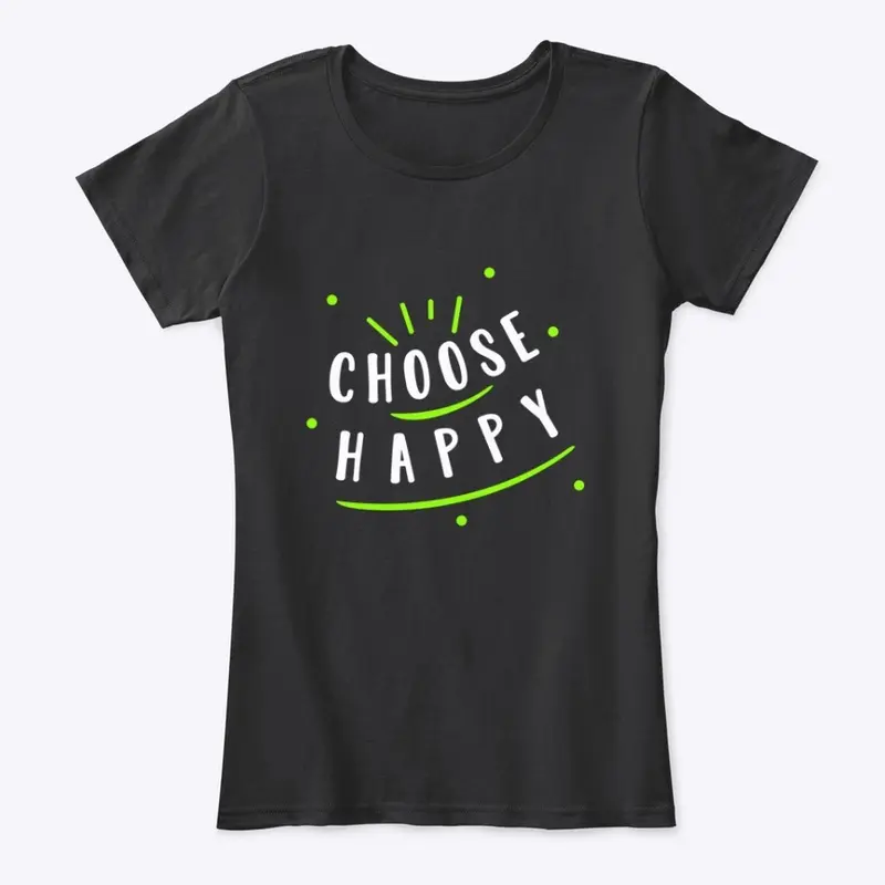 Choose Happy - Be Happy!